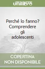 Perché lo fanno? Comprendere gli adolescenti Promozione