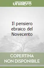 Compra Adesso Il pensiero ebraico del Novecento