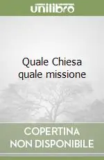 Quale Chiesa quale missione Consegna Rapida