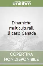 Economico Dinamiche multiculturali. Il caso Canada