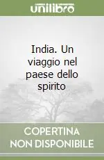 India. Un viaggio nel paese dello spirito Subito Disponibile