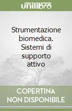 Strumentazione biomedica. Sistemi di supporto attivo Ultimissimo Modello