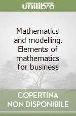 Saldi Mathematics and modelling. Elements of mathematics for business