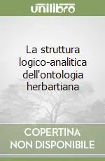 Bestseller La struttura logico-analitica dell‘ontologia herbartiana