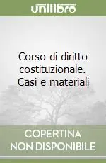 Prezzo Basso Corso di diritto costituzionale. Casi e materiali