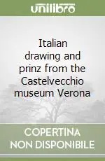 Ultima Occasione Italian drawing and prinz from the Castelvecchio museum Verona