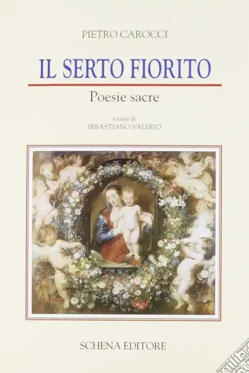 Il serto fiorito. Poesie sacre Ultime Pezzi