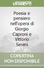 Poesia e pensiero nell‘opera di Giorgio Caproni e Vittorio Sereni Non Perdere