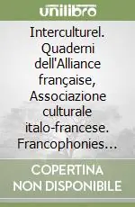 Interculturel. Quaderni dell‘Alliance française, Associazione culturale italo-francese. Francophonies (2002). Vol. 2 Reso Gratuito