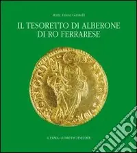 Economico Il tesoretto di Alberone di Ro Ferrarese. Circolazione monetaria nel Ducato estense tra XV e XVI secolo