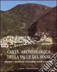 Carta archeologica della valle del Sinni. Vol. 2 Dal Valsinni a S. Giorgio Lucano e Celsosimo Spedito Oggi