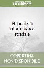 Manuale di infortunistica stradale Vendita Finale