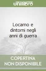 Super Prezzo Locarno e dintorni negli anni di guerra
