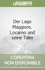 Economico Der Lago Maggiore. Locarno und seine Täler