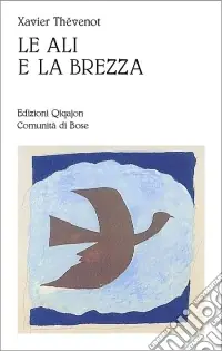 Le ali e la brezza. Etica e vita spirituale Subito Disponibile