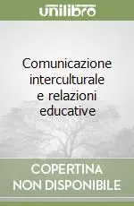 Comunicazione interculturale e relazioni educative Offerta Del Giorno