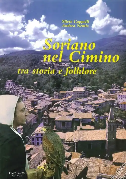 Soriano nel Cimino. Tra storia e folklore Solo Oggi