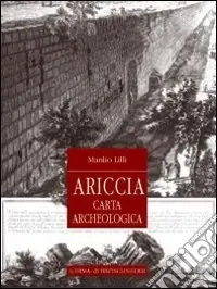 Ariccia. Topografia e monumenti della città e del territorio Prezzo Scontato