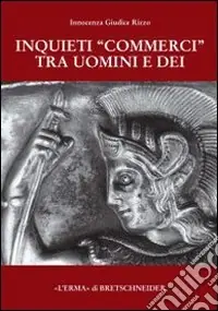 Inquieti «commerci» tra uomini e dei Scelto Dai Clienti