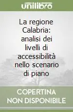 Pagamento Sicuro La regione Calabria analisi dei livelli di accessibilità nello scenario di piano