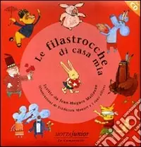 Le filastrocche di casa mia. Con CD Audio Quantità Limitata