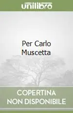 Reso Gratuito Per Carlo Muscetta