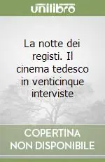 Prezzo Ridotto La notte dei registi. Il cinema tedesco in venticinque interviste