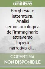 Prezzo Scontato Borghesia e letteratura. Analisi semiosociologica dell‘immaginario attraverso l‘opera narrativa di Michele Prisco