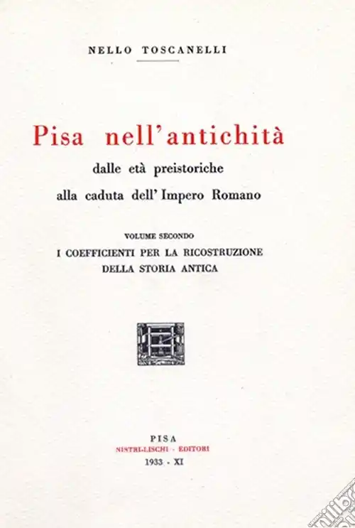 Pisa nell‘antichità (rist. anast. 1933). Vol. 2 Quantità Limitata