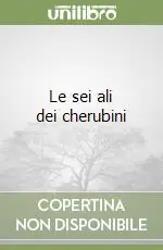 Le sei ali dei cherubini Ultime Pezzi
