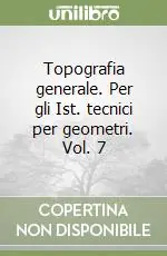 Direttamente Dal Produttore Topografia generale. Per gli Ist. tecnici per geometri. Vol. 7