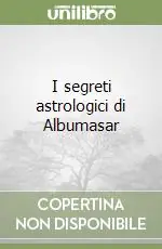 I segreti astrologici di Albumasar Must-Have