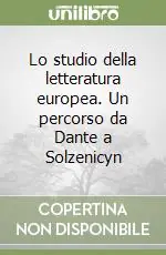 Di Tendenza Lo studio della letteratura europea. Un percorso da Dante a Solzenicyn