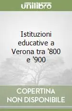 Offerta Istituzioni educative a Verona tra ‘800 e ‘900