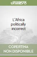 L‘Africa politically incorrect Miglior Prezzo