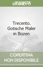 Trecento. Gotische Maler in Bozen Offerta Limitata