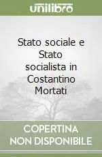 Promozione Esclusiva Stato sociale e Stato socialista in Costantino Mortati