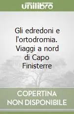 Gli edredoni e l‘ortodromia. Viaggi a nord di Capo Finisterre Compra Online