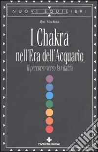 I Chakra nell‘era dell‘acquario. Il percorso verso la vitalità Sconto