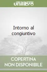 Intorno al congiuntivo Subito Disponibile