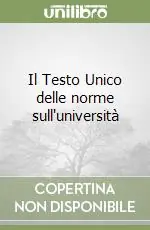 Il Testo Unico delle norme sull‘università Ultimissimo Modello