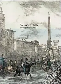 Spedizione Espresso Volumi antichi. Libro aperto sulla città. Catalogo delle collezioni