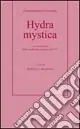 Hydra mystica. Con la ristampa della traduzione italiana del 1761 Professionale