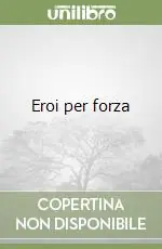 Miglior Prezzo Eroi per forza