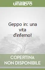 Soddisfatti O Rimborsati Geppo in una vita d‘inferno!