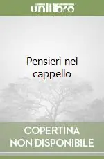 Pensieri nel cappello Offerta Limitata