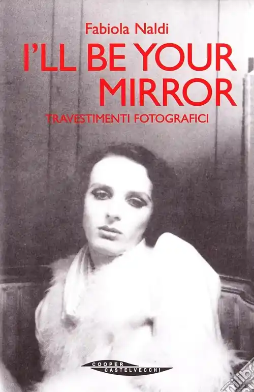 Promo Stagionale I‘ll be your mirror. Travestimenti fotografici