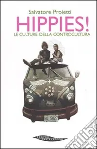 Hippies! Le culture della controcultura Super Prezzo