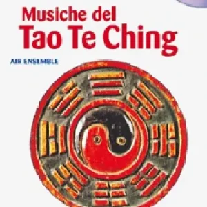 Musiche del Tao Te Ching. CD Audio Soddisfatti O Rimborsati