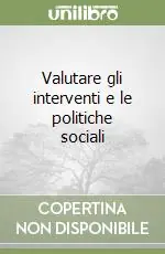 Offerta Speciale Valutare gli interventi e le politiche sociali
